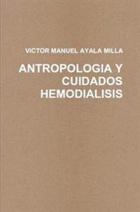 Antropologia Y Cuidados Enfermeros En Hemodialisis
