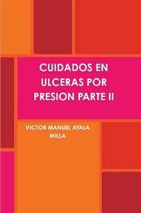 Cuidados En Ulceras Por Presion Parte II