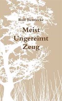 Meist - Ungereimt - Zeug
