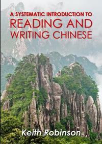 A systematic introduction to reading and writing Chinese.