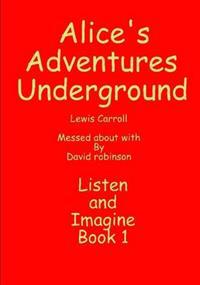 Alice's Adventures Underground