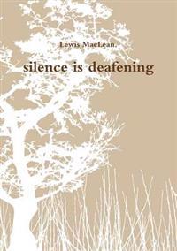 Silence is Deafening