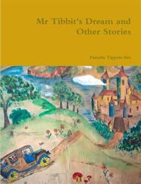 Mr Tibbit's Dream and Other Stories