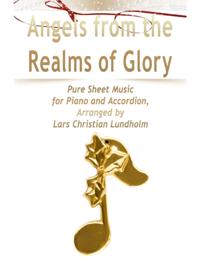 Angels from the Realms of Glory Pure Sheet Music for Piano and Accordion, Arranged by Lars Christian Lundholm