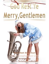 God Rest Ye Merry, Gentlemen Pure Sheet Music Duet for Alto Saxophone and Cello, Arranged by Lars Christian Lundholm