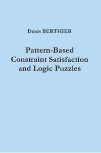 Pattern-Based Constraint Satisfaction and Logic Puzzles