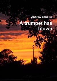A Trumpet Has Blown