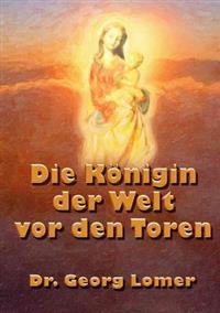 Die Konigin Der Welt Vor Den Toren