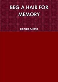 Beg A Hair for Memory