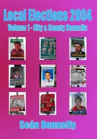 Local Elections 2004 - Volume 1 City & County Councils