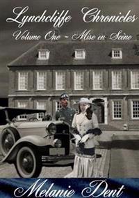 Lynchcliffe Chronicles Volume 1: Mise En Scene