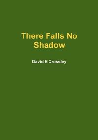 There Falls No Shadow