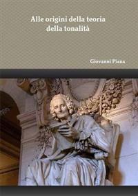 Alle Origini Della Teoria Della Tonalita