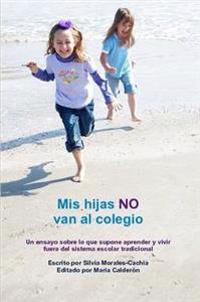 Mis Hijas NO Van Al Colegio