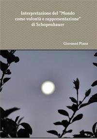 Interpretazione Del "Mondo Come Volonta E Rappresentazione" Di Schopenhauer