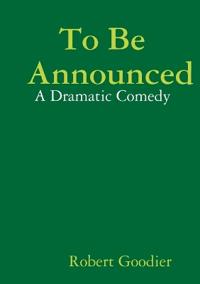 To Be Announced