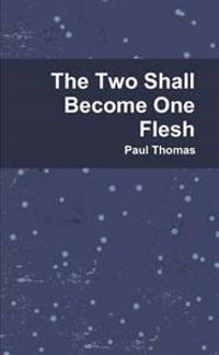 The Two Shall Become One Flesh