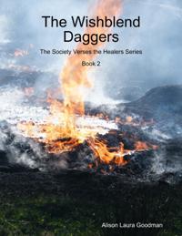 Wishblend Daggers: The Society Verses the Healers Series Book 2