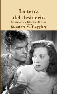 La terra del desiderio - Un capolavoro di Ingmar Bergman