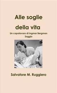 Alle Soglie Della Vita - Un Capolavoro Di Ingmar Bergman