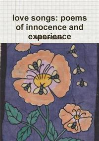 Love Songs: Poems of Innocence and Experience