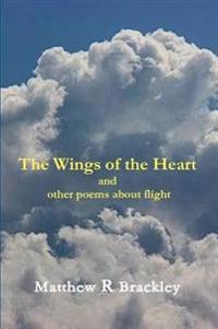 The Wings of the Heart and Other Poems About Flight
