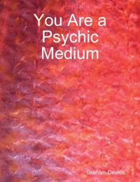 You Are a Psychic Medium
