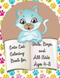 Cute Cat Coloring Book for Girls, Boys, and All Kids Ages 4-8; Cat Coloring Book For Kids Simple and Fun Designs