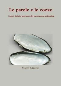 Le parole e le cozze. Sogni, deliri e speranze del movimento animalista