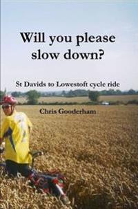 Will you please slow down? - St Davids to Lowestoft cycle ride