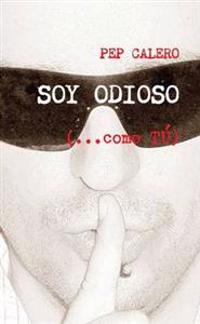 SOY ODIOSO (...como TU)