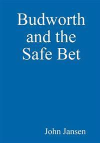 Budworth and the Safe Bet