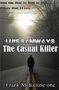 The Casual Killer