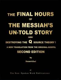 The Final Hours of the Messiah's Un-Told Story