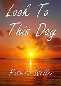Look to This Day