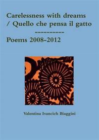Carelessness with Dreams / Quello Che Pensa Il Gatto