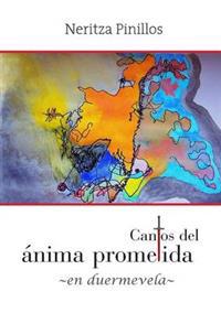 Cantos del anima prometida -en duermevela-