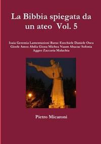La Bibbia spiegata da un ateo Vol. 5