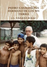 Pedro Casaldàliga Hermano de Los Sin Tierra