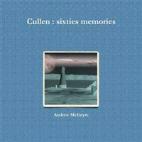 Cullen : sixties memories