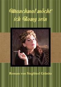 Manchmal Mocht' Ich Romy Sein
