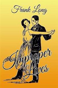 Improper Lives