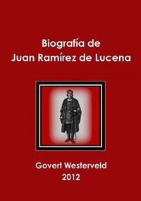 Biografia de Juan Ramirez de Lucena