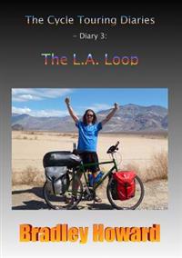 The Cycle Touring Diaries - Diary 3: The L.A. Loop
