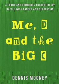 Me, D and the Big C