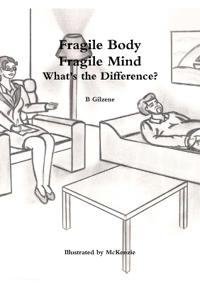 Fragile Body Fragile Mind