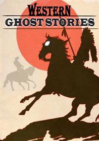 Western Ghost Stories