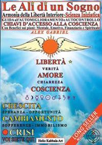 Le Ali Di Un Sogno, Scienza Iniziatica: Armonia Della Liberta Interiore