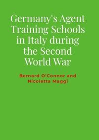 Germany's Agent Training Schools in Italy during the Second World War