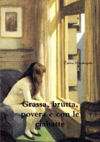 Grassa, brutta, povera (e con le ciabatte)